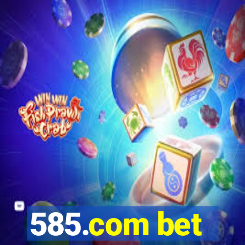 585.com bet